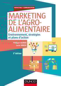 Marketing de l'agroalimentaire - environnement, stratégies et plans d'action (3e édition)