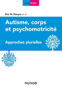 Autisme, corps et psychomotricité - approches multireferentielles