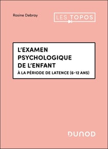 L'examen psychologique de l'enfant : à la période de latence (6-12 ans)