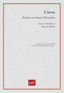 L'aveu : Histoire, sociologie, philosophie