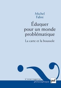 Éduquer pour un monde problématique - la carte et la boussole