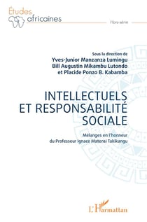Intellectuels et responsabilite sociale : mélanges en l'honneur du professeur Ignace Matensi Takikangu