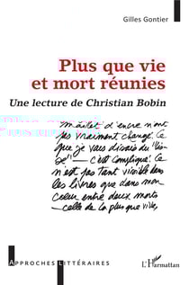 Plus que vie et mort réunies : une lecture de Christian Bobin