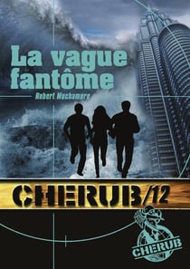 Cherub Tome 12 : la vague fantôme
