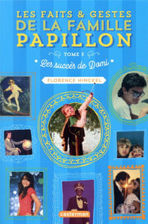 Les faits et gestes de la famille Papillon Tome 3 : les succès de Domi