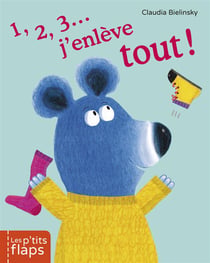 Les p'tits flaps Tome 2 - 1, 2, 3... j'enlève tout!