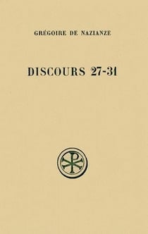 SC 250 Discours 27-31 : Discours théologiques