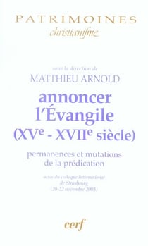 Annoncer l'Évangile (XVe-XVIIe siècle)