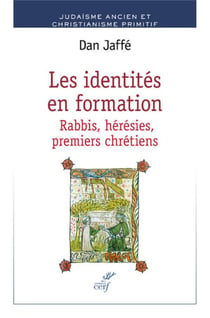 Les identités en formation - rabbis, hérésies, premiers chrétiens