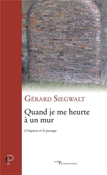 Quand je me heurte à un mur - l'impasse et le passage