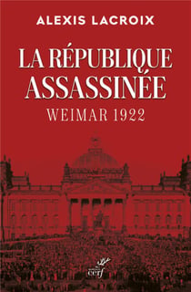 La République assassinée : Weimar 1922