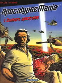 Apocalypse Mania - cycle 1 Tome 1 : couleurs spectrales