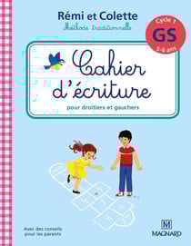 Rémi et Colette, méthode traditionnelle - cahier d'écriture - pour droitiers et gauchers - cycle 1 - GS (5-6 ans)