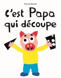 c'est papa qui decoupe