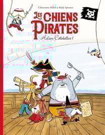 Les chiens Pirates : Adieu Côtelettes !