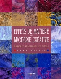 Effets de matière en broderie créative : Matières plastiques et tissus