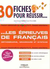 30 fiches pour réussir... les épreuves de francais - orthographe, grammaire et syntaxe