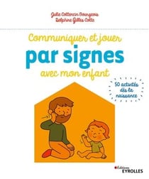 Montessori à la maison : communiquer et jouer par signes avec mon enfant - 50 activités dès la naissance