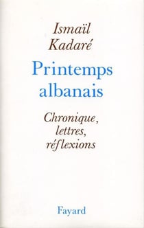 Printemps albanais - chronique, lettres, réflexions