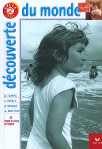 Decouverte du monde - le temps l'espace l'education civique le vivant la matiere - cp ce1 - livre de l'eleve