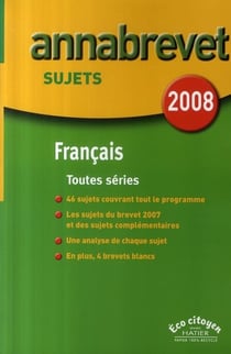 Annabrevet sujets - français - toutes séries (édition 2008)