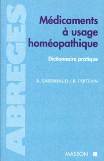 Medicaments a usage homeopathique: dictionnaire pratique