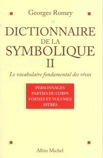 Dictionnaire de la symbolique tome 2 - le vocabulaire fondamentale des reves