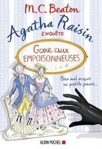 Agatha Raisin enquête Tome 24 : gare aux empoisonneuses