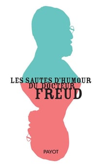 Les sautes d'humour du docteur freud