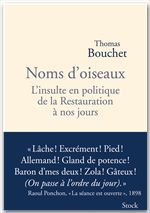 Noms d'oiseaux - l'insulte en politique de la restauration à nos jours