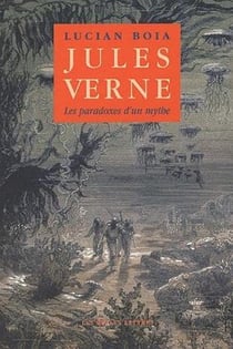 Jules Verne : Les Paradoxes d'un mythe