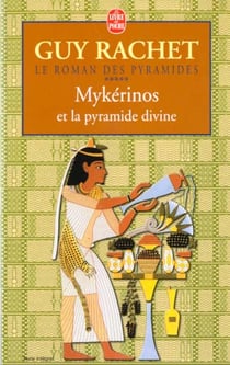 Le roman des pyramides t.5 - Mykérinos et la pyramide divine