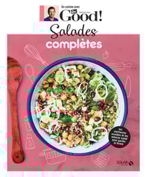 En cuisine avec Dr Good : salades complètes