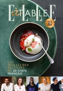 ELLE à table : Les meilleures recettes de 50 chefs français