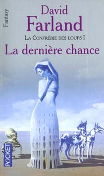 La confrerie des loups t.1 - derniere chance