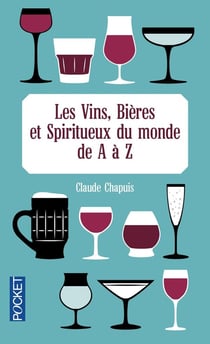 Les vins, bières et spiritueux du monde de a à z
