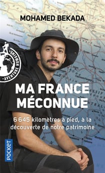 Ma France méconnue - 6 645 kilomètres à pied, à la découverte de notre patrimoine