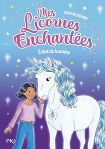 Mes licornes enchantées Tome 4 : Éclat de lumière