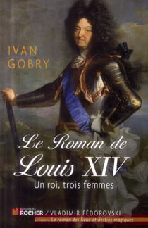 Le roman de Louis XIV