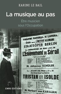 La musique au pas - être musicien sous l'occupation
