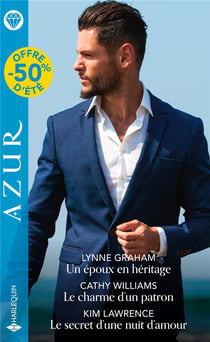 Un époux en héritage - le charme de son patron - le secret d'une nuit d'amour