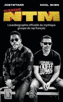 Supreme NTM - l'autobiographie officielle du mythique groupe de rap français