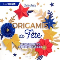 Origamis de fête - 400 pages prêtes à plier, 10 modèles faciles à réaliser