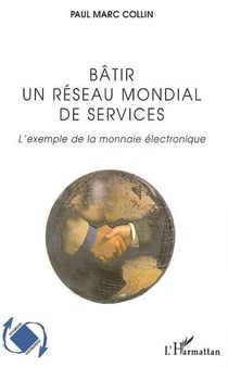 Bâtir un réseau mondial de services - l'exemple de la monnaie électronique