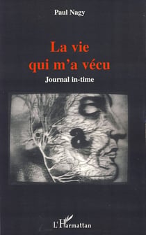 La vie qui m'a vécu - journal in-time