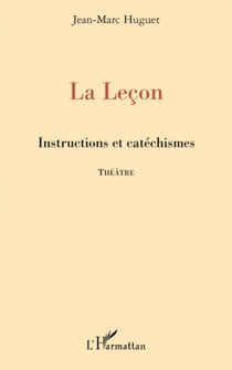La leçon - instructions et catéchismes  theatre