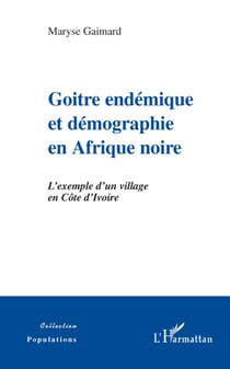 Goitre endémique et démographie en Afrique noire - l'exemple d'un village en Côte d'Ivoire