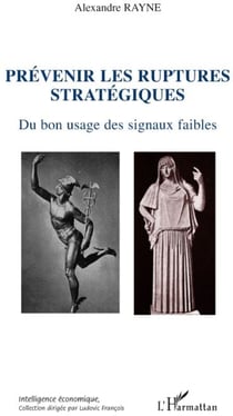 Prévenir les ruptures stratégiques - du bon usage des signaux faibles