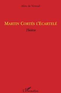 Martin cortes l'écartelé