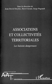 Associations et collectivités territoriales - les liaisons dangereuses